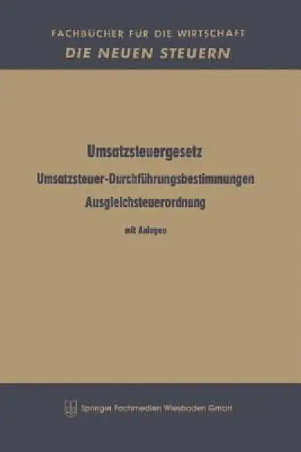 Buy Umsatzsteuergesetz Umsatzsteuer-Durchführungsbestimmungen Ausgleichsteuerordnung (English, Betriebswirtschaftlicher Verlag Dr Th Ga) — BookShops.in