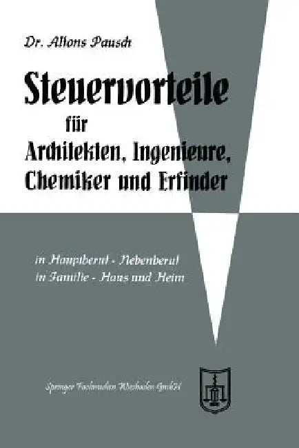 Buy Steuervorteile Für Architekten, Ingenieure, Chemiker Und Erfinder (English, Alfons Pausch) — BookShops.in