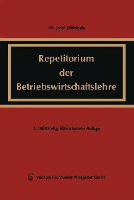 Buy Repetitorium Der Betriebswirtschaftslehre (English, Josef Löffelholz) — BookShops.in