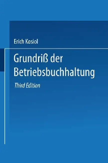 Buy Grundriss der Betriebsbuchhaltung by Erich Kosiol | Gabler Verlag | German Paperback | Accounting Text — BookShops.in