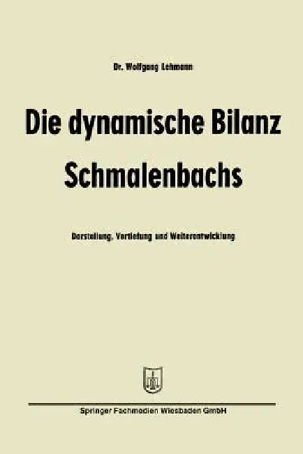 Buy Die Dynamische Bilanz Schmalenbachs (English, Wolfgang Lehmann) — BookShops.in