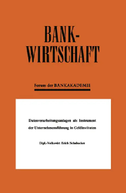 Buy Datenverarbeitungsanlagen als Instrument der Unternehmensführung in Geldinstituten (English, Erich Schabacker) — BookShops.in