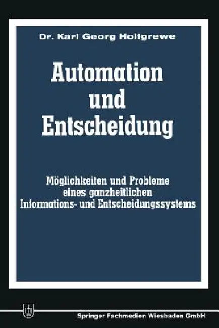 Buy Automation Und Entscheidung (English, Karl-Georg Holtgrewe) — BookShops.in