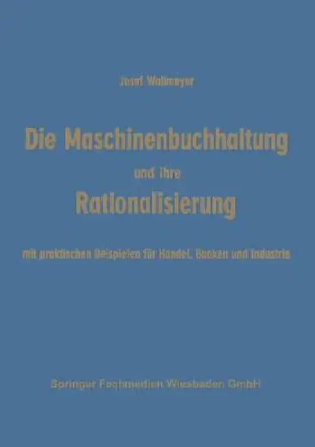 Buy Die Maschinenbuchhaltung Und Ihre Rationalisierung (English, Josef Wallmeyer) — BookShops.in