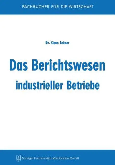 Buy Das Berichtswesen Industrieller Betriebe (English, Klaus Eckner) — BookShops.in