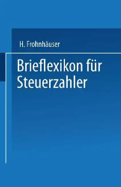 Buy Brieflexikon Für Steuerzahler (English, Hermann Frohnhäuser) — BookShops.in