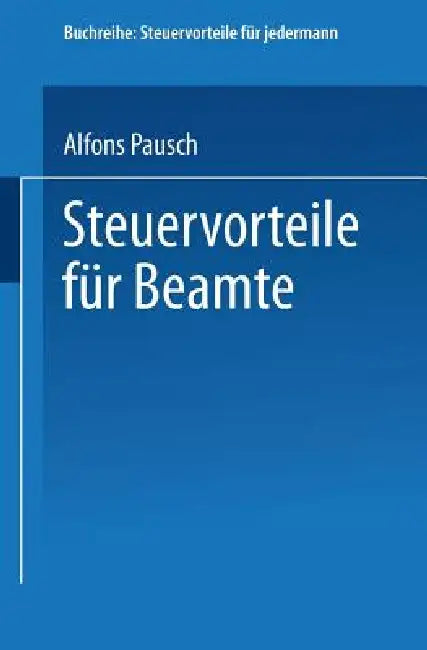 Buy Steuervorteile Für Beamte (English, Alfons Pausch) — BookShops.in