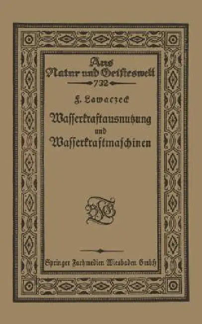 Buy Wasserkraftausnutzung Und Wasserkraftmaschinen (English, F. Lawaczeck) — BookShops.in