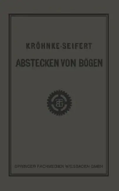 Buy G.H.A. Kröhnkes Taschenbuch Zum Abstecken Von Bögen Auf Eisenbahn- Und Weglinien (English, R. Seifert) — BookShops.in