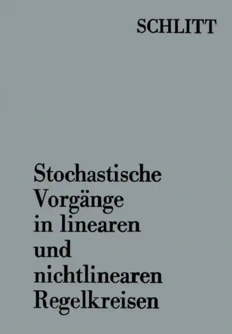 Buy Stochastische Vorgänge in Linearen Und Nichtlinearen Regelkreisen (English, Herbert Schlitt) — BookShops.in