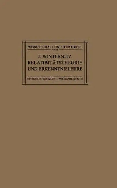 Relativitätstheorie Und Erkenntnislehre (English, Josef Winternitz)