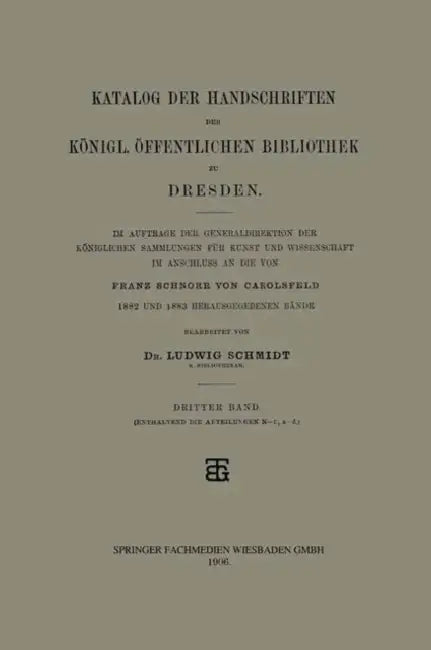 Buy Katalog Der Handschriften Der Königl. Öffentlichen Bibliothek Zu Dresden (English, Ludwig Schmidt) — BookShops.in