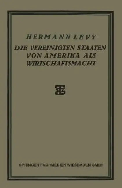 Buy Die Vereinigten Staaten Von Amerika ALS Wirtschaftsmacht (English, Hermann Levy) — BookShops.in