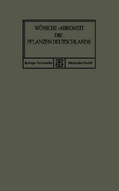 Buy Die Pflanzen Deutschlands (English, O. Wünsche | Joh Abromeit) — BookShops.in