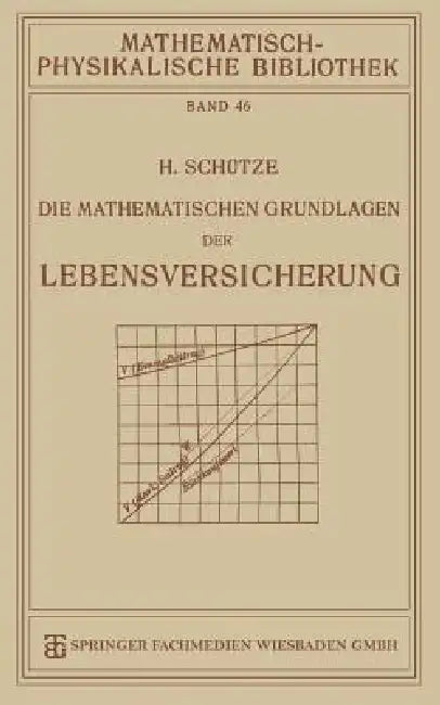 Buy Die Mathematischen Grundlagen Der Lebensversicherung (English, Hermann Schütze) — BookShops.in