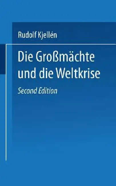 Buy Die Großmächte Und Die Weltkrise (English, Rudolf Kiellén) — BookShops.in