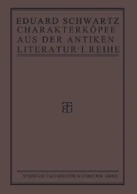 Buy Charakterköpfe Aus Der Antiken Literatur (English, Eduard Schwartz) — BookShops.in