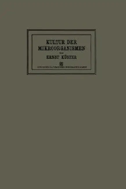 Buy Anleitung Zur Kultur Der Mikroorganismen (English, Ernst Küster) — BookShops.in