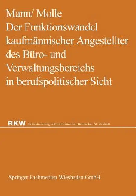 Buy Der Funktionswandel Kaufmännischer Angestellter Des Büro- Und Verwaltungsbereichs in Berufspolitisch (English, Werner Mann | Fritz Molle) — BookShops.in