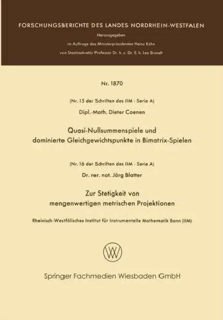 Buy Quasi-Nullsummenspiele und dominierte Gleichgewichtspunkte in Bimatrix-Spielen (Forschungsberichte NRW) by Dieter Coenen | VS Verlag | 1967 German Paperback Edition | 38 Pages — BookShops.in