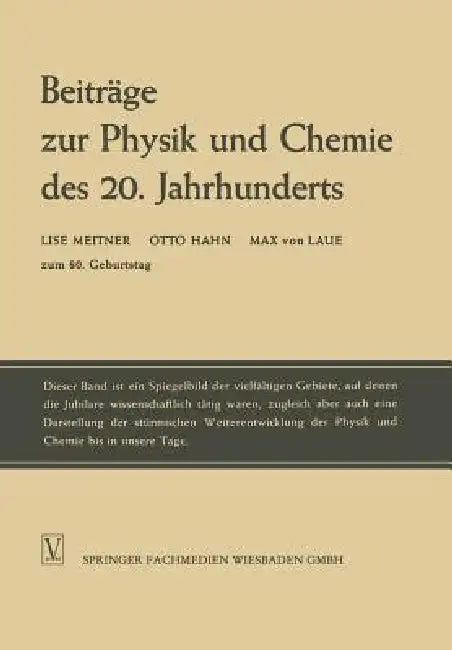 Buy Beiträge Zur Physik Und Chemie Des 20. Jahrhunderts (English, Lise Meitner | Otto Hahn | Max Laue) — BookShops.in