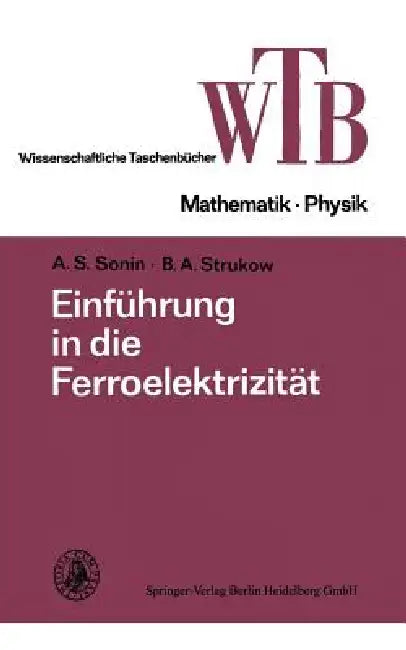 Einführung in Die Ferroelektrizität (English, Kenneth A. Loparo | B. A. Strukow)