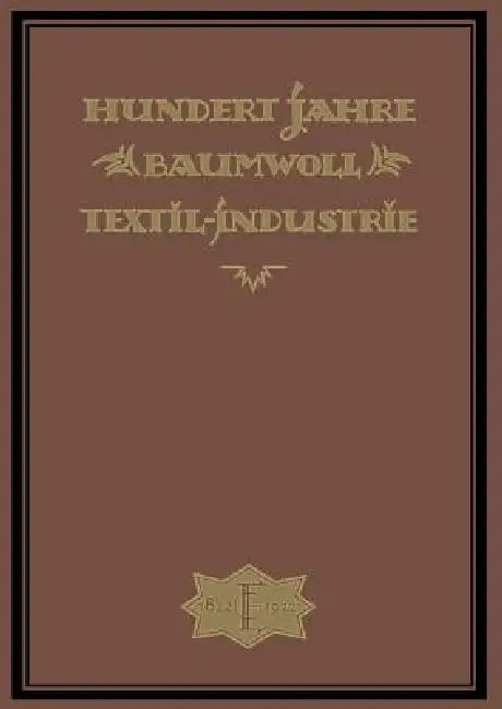 Buy Hundert Jahre Baumwolltextilindustrie (English, Wilh Elbers | A. -G Elbers) — BookShops.in