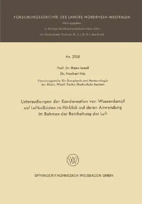 Buy Untersuchungen Der Kondensation Von Wasserdampf Auf Luftkolloiden Im Hinblick Auf Deren Anwendung Im (English, Hans Israël) — BookShops.in