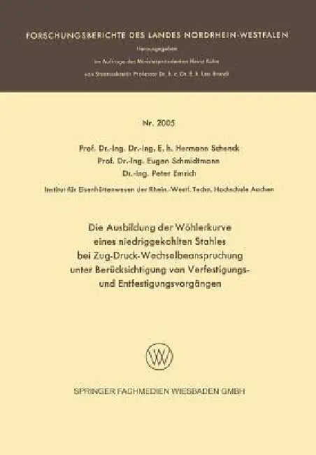 Buy Die Ausbildung Der Wöhlerkurve Eines Niedriggekohlten Stahles Bei Zug-Druck-Wechselbeanspruchung Unt (English, Hermann Rudolf Schenck | Eugen Schmidtmann | Peter Emrich) — BookShops.in
