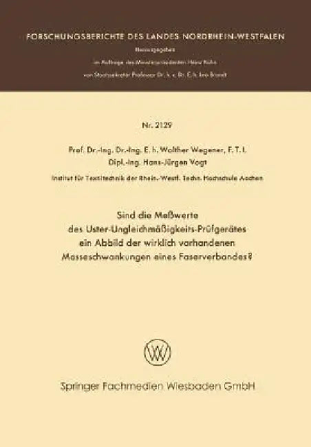 Buy Sind Die Meßwerte Des Uster-Ungleichmäßigkeits-Prüfgerätes Ein Abbild Der Wirklich Vorhandenen Masse (English, Walther Wegener | Hans-Jürgen Vogt) — BookShops.in