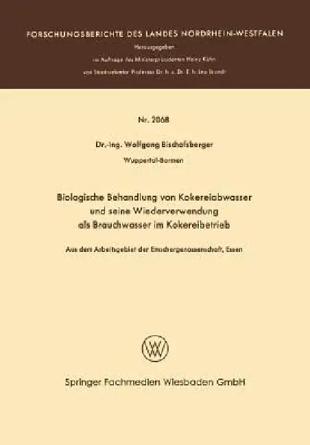Buy Biologische Behandlung Von Kokereiabwasser Und Seine Wiederverwendung ALS Brauchwasser Im Kokereibet (English, Wolfgang Bischofsberger) — BookShops.in