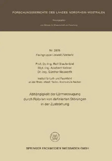 Buy Abhängigkeit Der Lärmerzeugung Durch Rotoren Von Definierten Störungen in Der Zuströmung (English, Rolf Staufenbiel | Adalbert Kellner | Günther Neuwerth) — BookShops.in