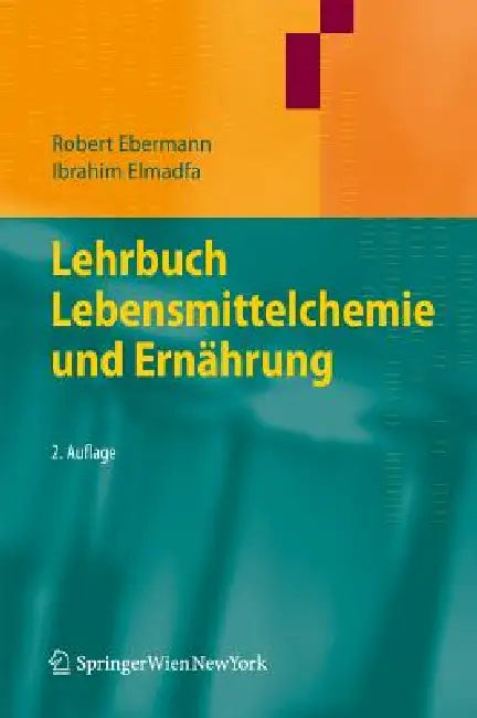 Lehrbuch Lebensmittelchemie Und Ernährung (English, Robert Ebermann | Ibrahim Elmadfa)