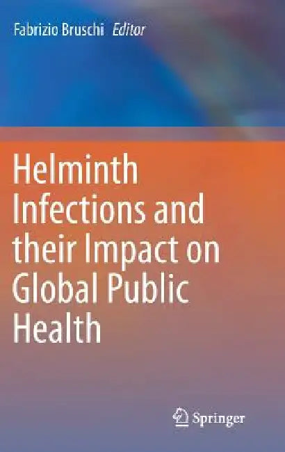 Buy Helminth Infections and Their Impact on Global Public Health (English, Fabrizio Bruschi) — BookShops.in