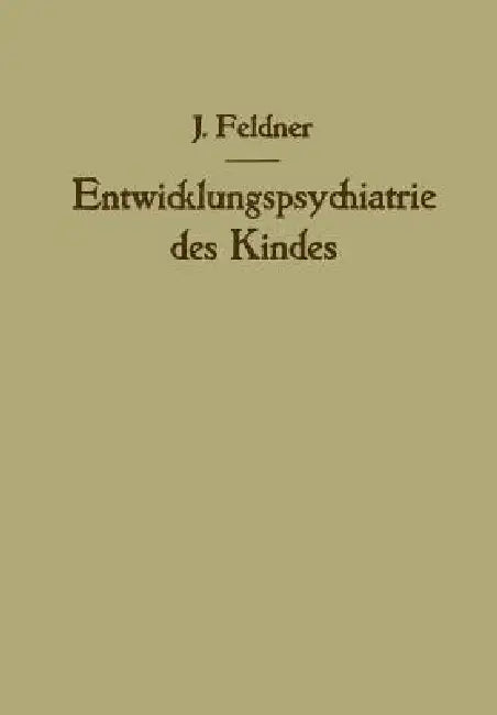 Buy Entwicklungspsychiatrie Des Kindes | by Josef Feldner | Springer | by Josef Feldner | Springer | by Josef Feldner | Springer | by Josef Feldner | Springer | by Josef Feldner | Springer | by Josef Feldner | Springer | by Josef Feldner | Springer | by Josef Feldner | Springer | by Josef Feldner | Springer | by Josef Feldner | Springer | by Josef Feldner | Springer | by Josef Feldner | Springer | by Josef Feldner | Springer | by Josef Feldner | Springer | by Josef Feldner | Springer | by Josef Feld — BookShops.in