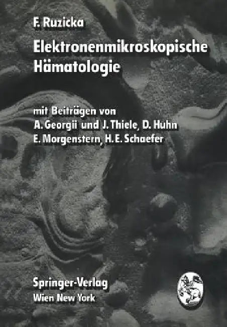 Buy Elektronenmikroskopische Hämatologie by F. Ruzicka, A. Georgii, J. Thiele | Springer Verlag | German Hardcover | Hematology Textbook — BookShops.in