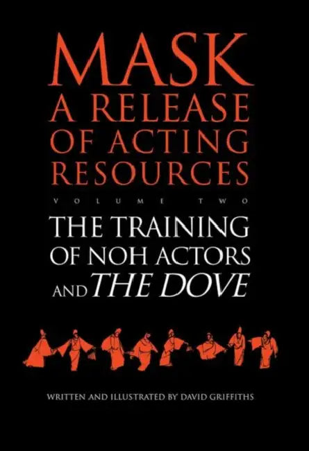 The Training of Noh Actors and the Dove (English, David Griffiths)