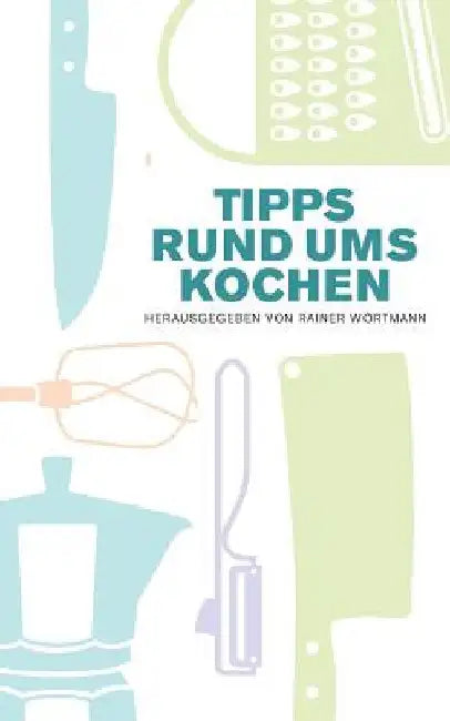 Buy Tipps rund ums Kochen (English, Rainer Wörtmann) — BookShops.in