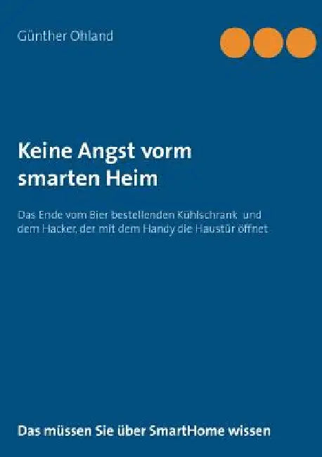 Keine Angst vorm smarten Heim (English, Günther Ohland)