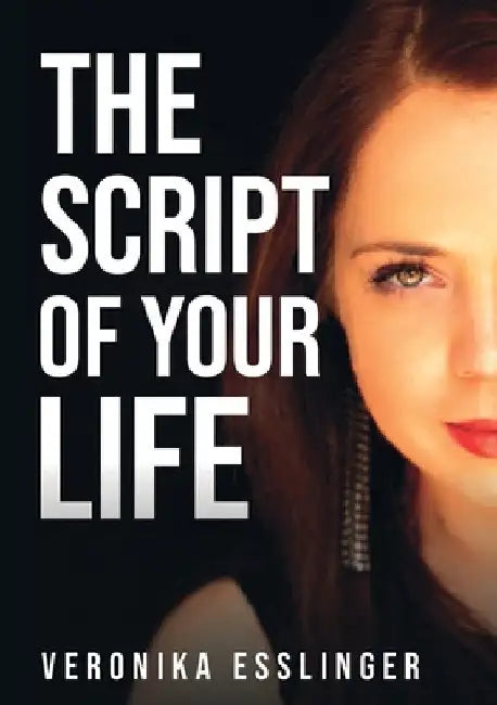 Buy The Script of Your Life (English, Veronika Esslinger) — BookShops.in