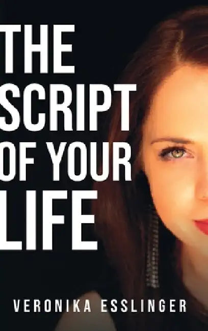 The Script of Your Life (English, Veronika Esslinger)