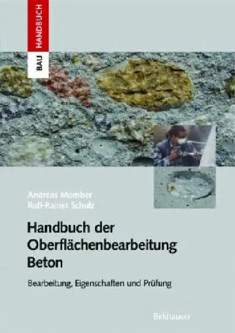 Handbuch Der Oberflächenbearbeitung Beton (English, Andreas W. Momber | Rolf-Rainer Schulz)