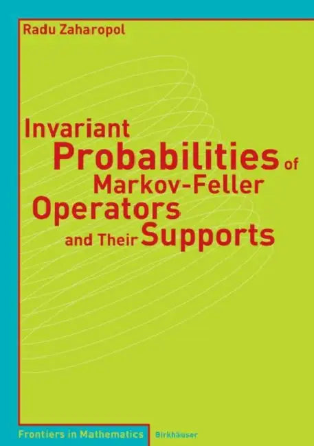 Buy Invariant Probabilities of Markov-Feller Operators and Their Supports (English, Radu Zaharopol) — BookShops.in
