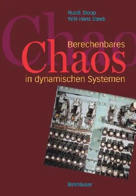 Berechenbares Chaos in Dynamischen Systemen (English, R. Stoop | W. -H Steeb)