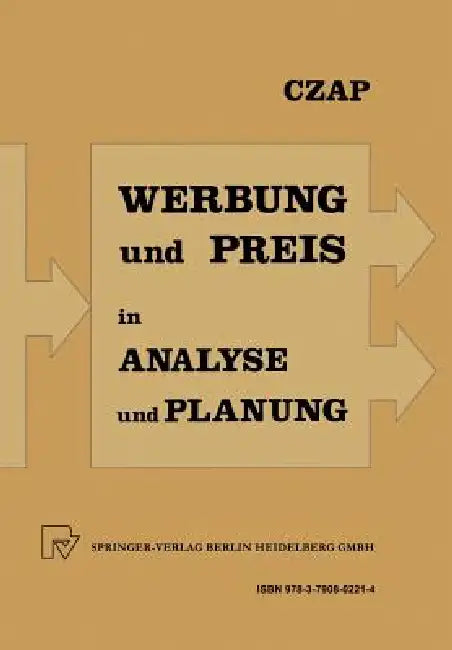 Buy Analyse Und Planung Von Werbeausgaben Und Preispolitik Bei Konkurrierenden Produkten (English, Hans Czap) — BookShops.in