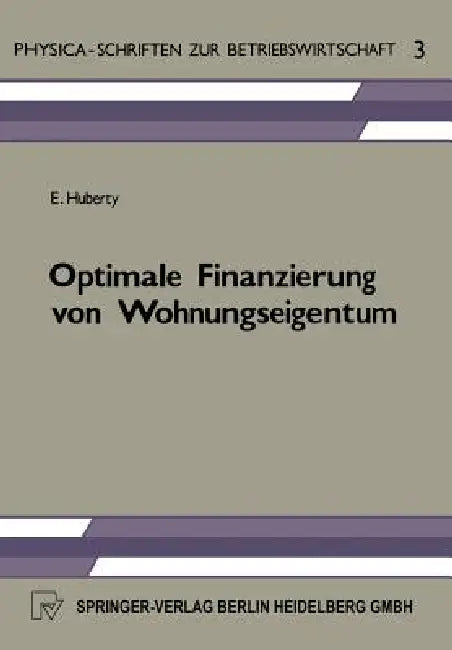Buy Optimale Finanzierung Von Wohnungseigentum (English, E. Huberty) — BookShops.in