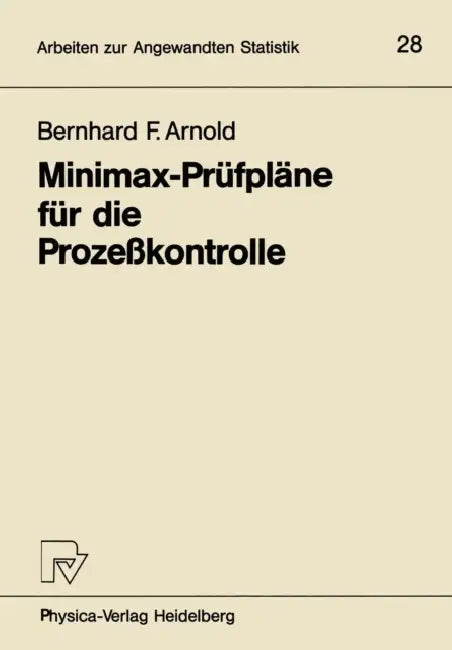 Buy Minimax-Prüfpläne Für Die Prozeßkontrolle (English, Bernhard F. Arnold) — BookShops.in