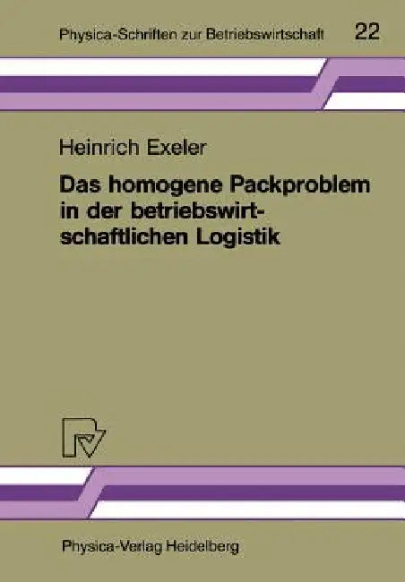 Buy Das Homogene Packproblem in Der Betriebswirtschaftlichen Logistik (English, Heinrich Exeler) — BookShops.in