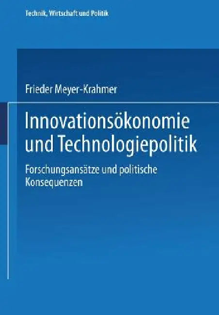 Buy Innovationsökonomie Und Technologiepolitik (English, Frieder Meyer-Krahmer) — BookShops.in