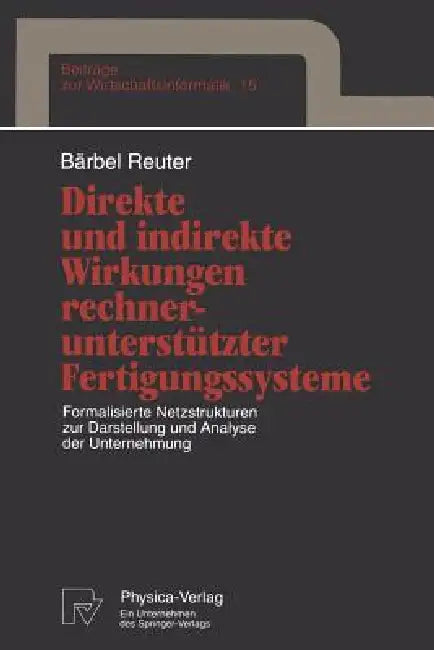 Buy Direkte Und Indirekte Wirkungen Rechnerunterstützter Fertigungssysteme (English, Bärbel Reuter) — BookShops.in